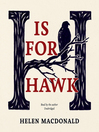 H Is for Hawk [electronic resource]